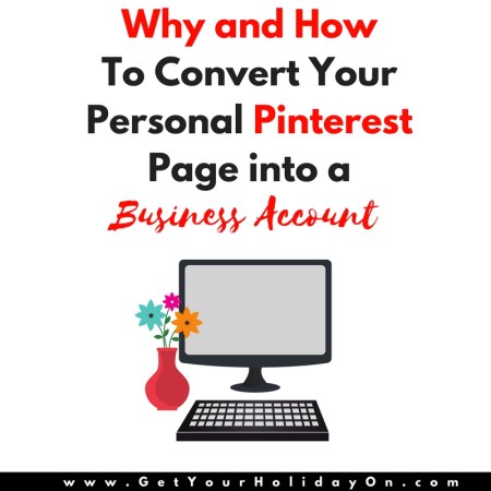 Why and How To Convert Your Personal Pinterest Page into a Business Account