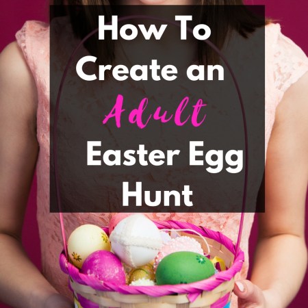 Tips and Ideas on Planning an Adult Only Easter Egg Hunt, Easter Celebration, Activities for Adult parties, Adult Party Favors. These awesome ideas will get the party laughing all night! www.getyourholidayon.com