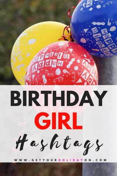 Birthday Girl Hashtags #happybirthday #birthdaygirl #momlife #princess