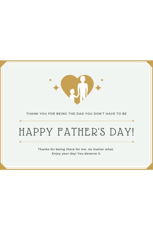 Thank you for being the dad you don't have to be card.