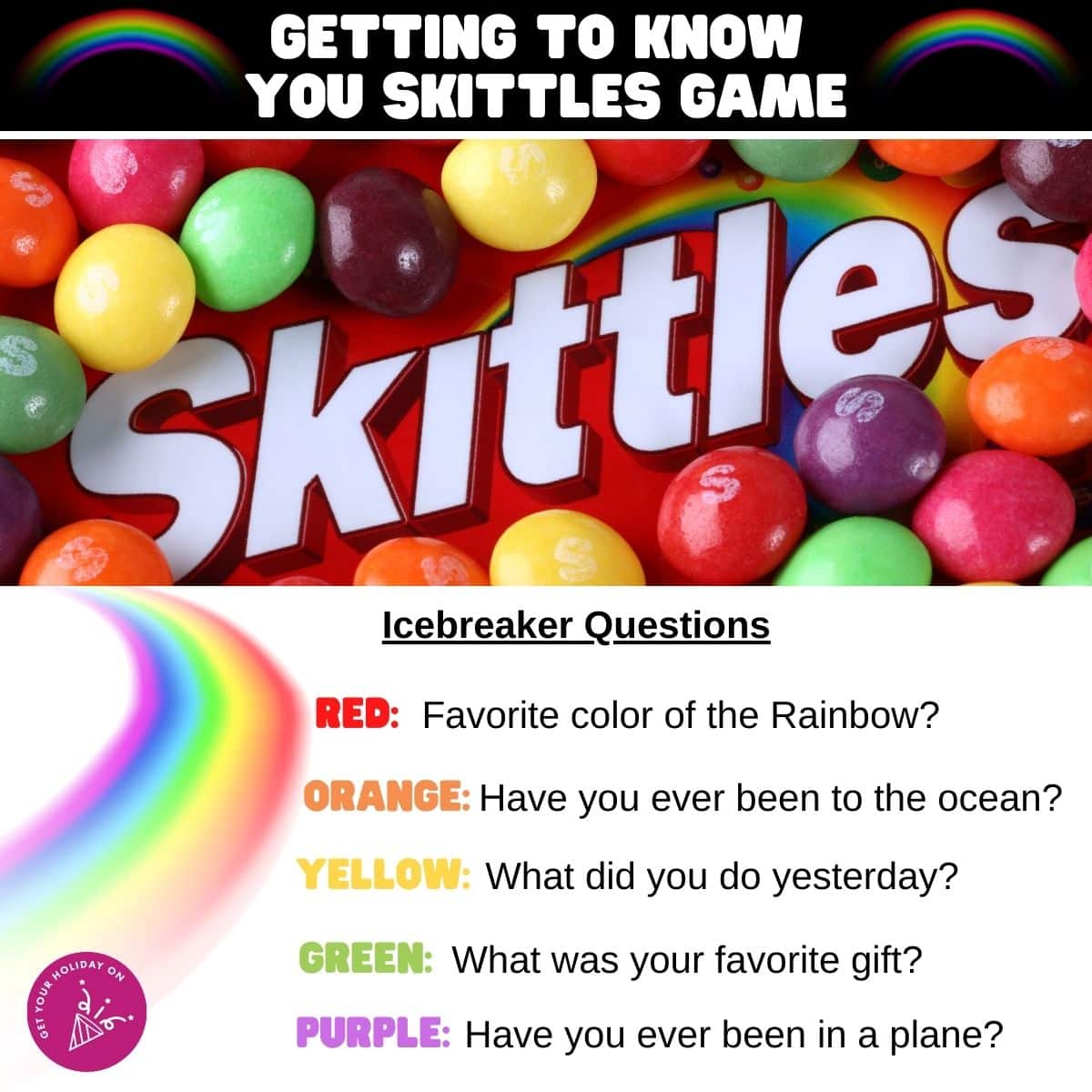 Getting to know you skittles game The colors we chose for the "Getting to know you skittles game" are red, orange, yellow, green, and purple.