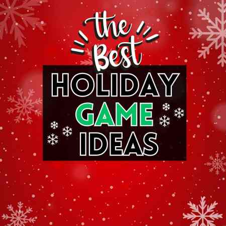 the best holiday game ideas that families will want to play at Christmas