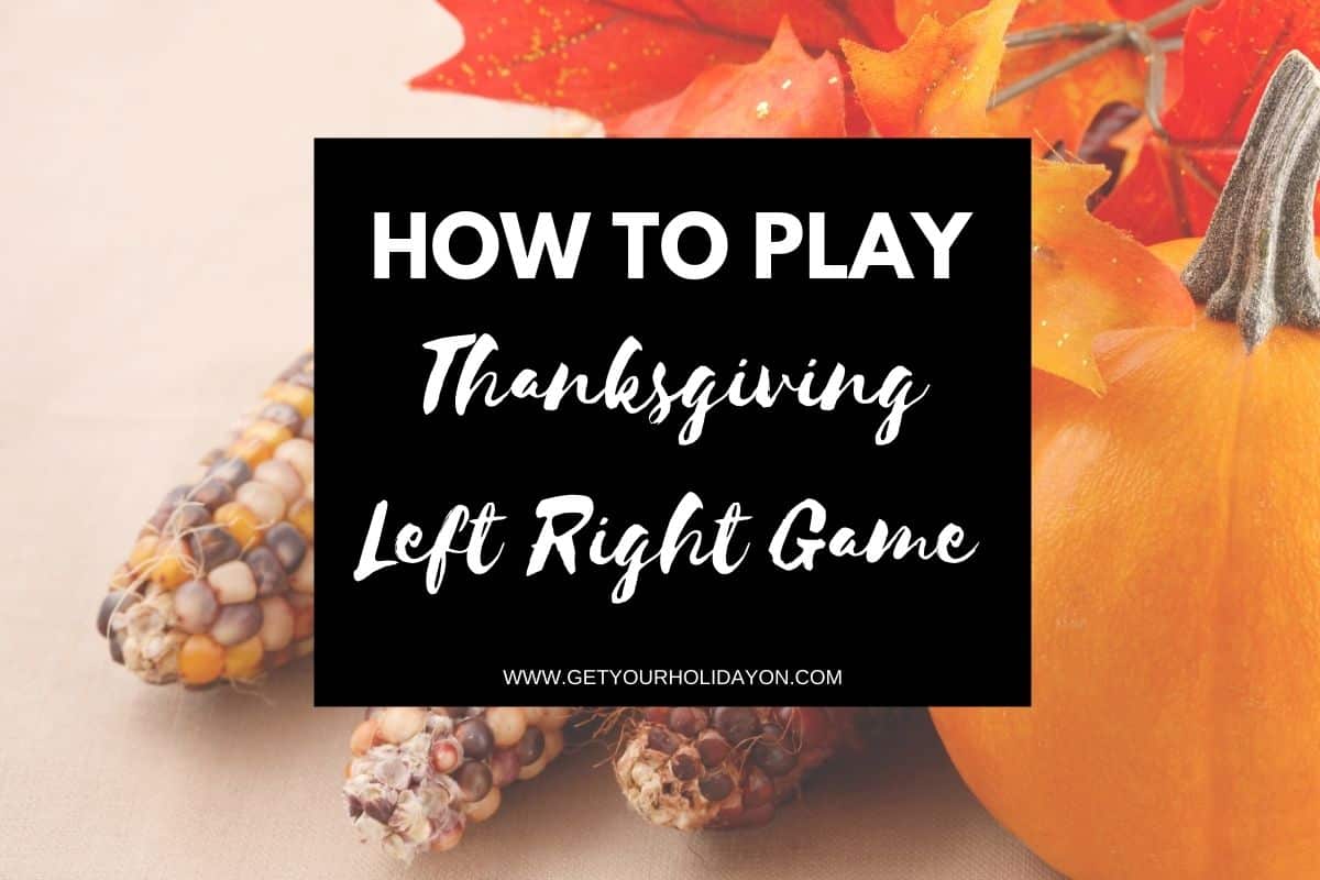 Thanksgiving left right game How to play the Thanksgiving left right game