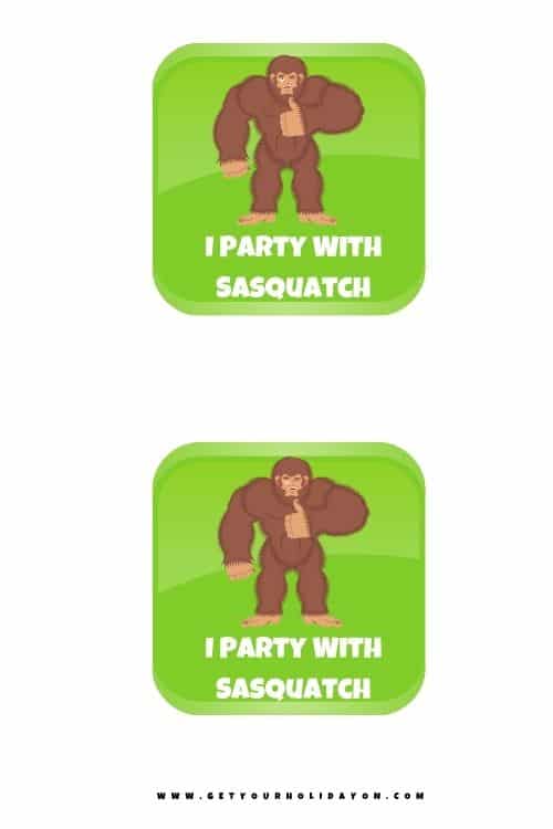 I party with sasquatch printable.