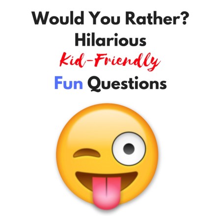 Each of these questions are new (at least we've never seen them) and we tried to come up with new questions that you've never seen before to make it more interesting. Enjoy these What would you do (kid-friendly) questions on family night, at a party, around the campfire, at the dinner table, or just when you need some extra fun and entertainament.
