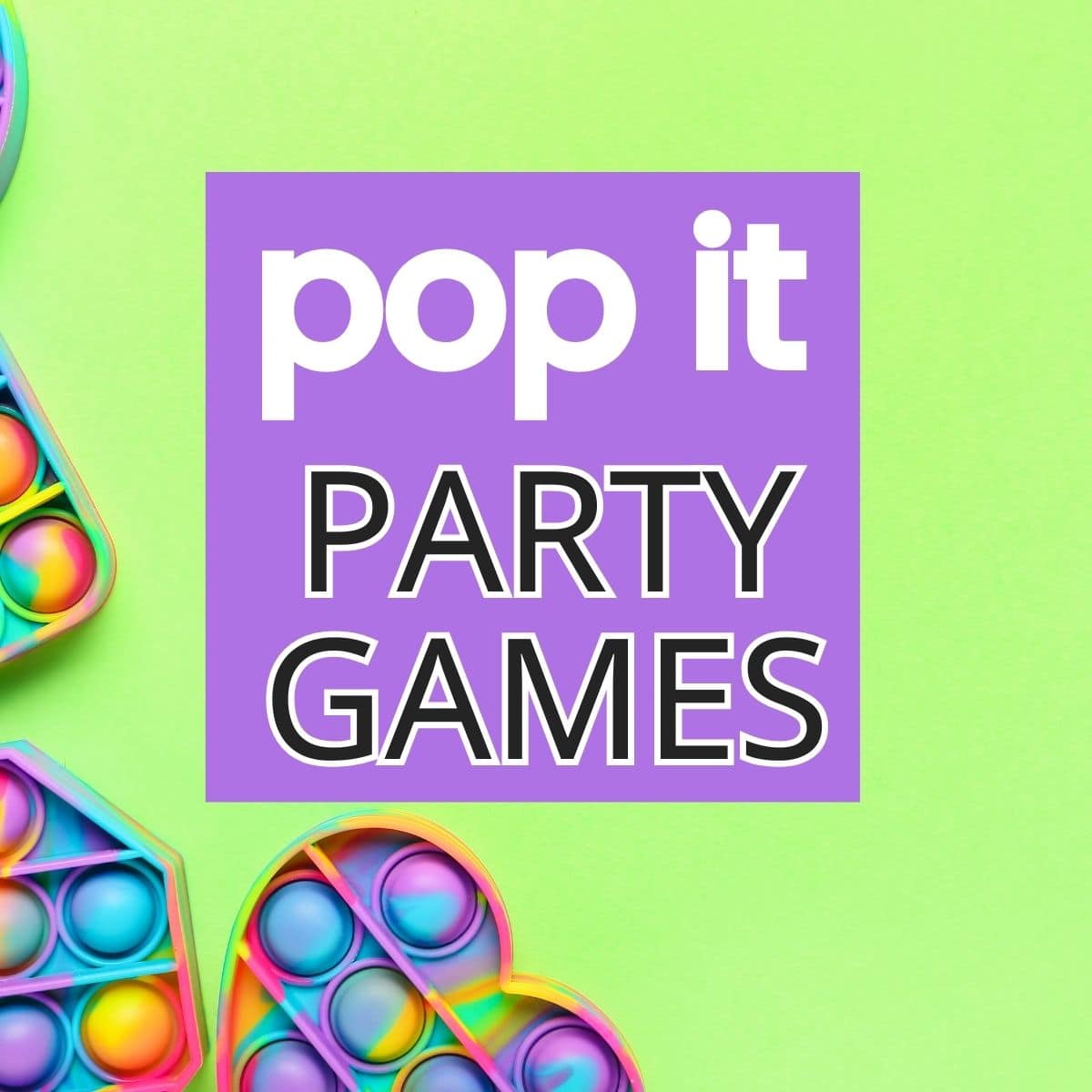 pop it games pop it games for kids, teens, and adults alike #popit #popits #fidgettoys #sensory