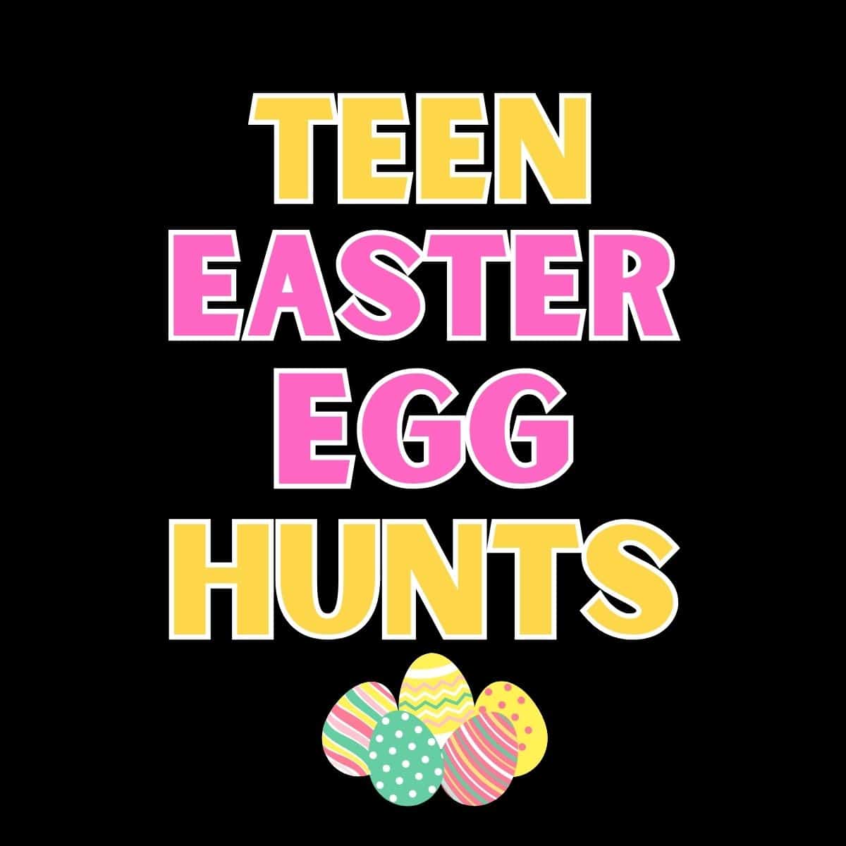 Teen egg hunts for Easter Teen Easter Egg Hunts
