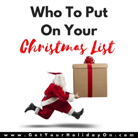 Who To Put On Your Christmas List