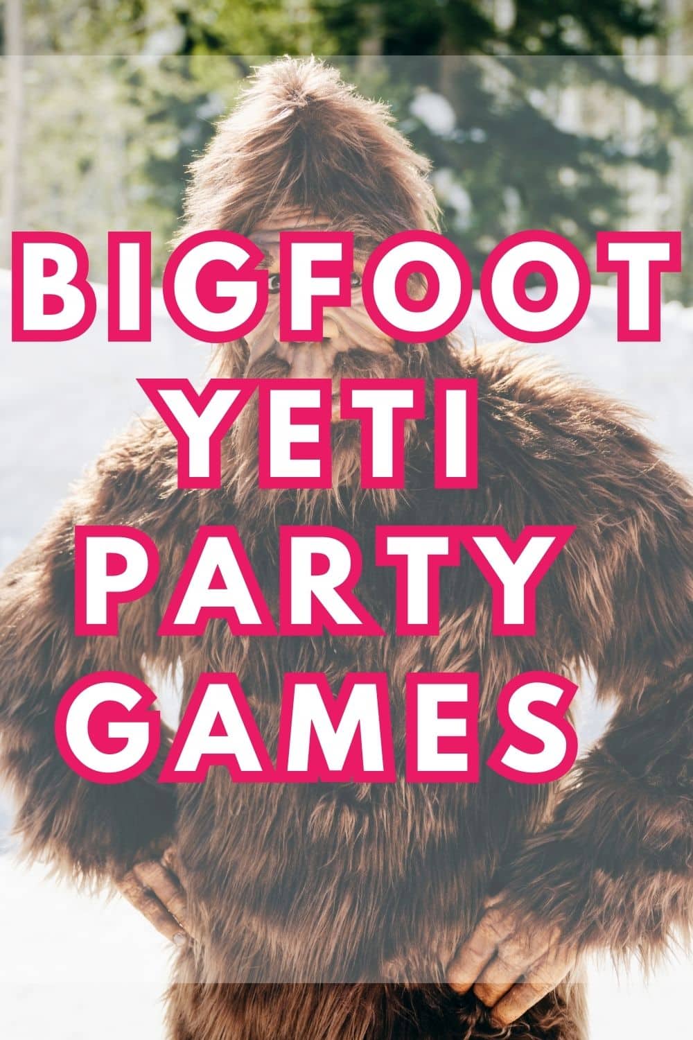 mythical creature game ideas sasquatch representing bigfoot yeti party games for kids and adults. #party #themedpartygames #mythical #creature